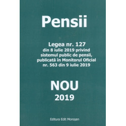 Pensii. Legea nr. 127 din 8 iulie 2019 privind sistemul public de pensii, publicata in Monitorul oficial nr. 563 din 9 iulie 201