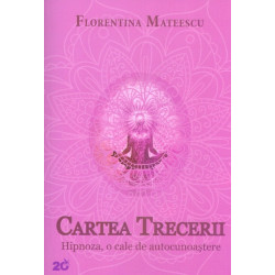 Cartea trecerii. Hipnoza, o...