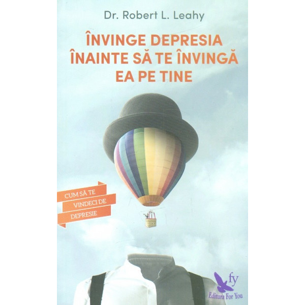 Invinge depresia inainte sa te invinga ea pe tine. Cum sa te vindeci de depresie