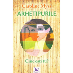 Arhetipurile. Cine esti tu?