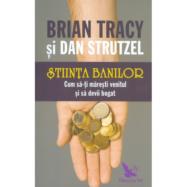 Stiinta banilor. Cum sa-ti maresti venitul si sa devii bogat