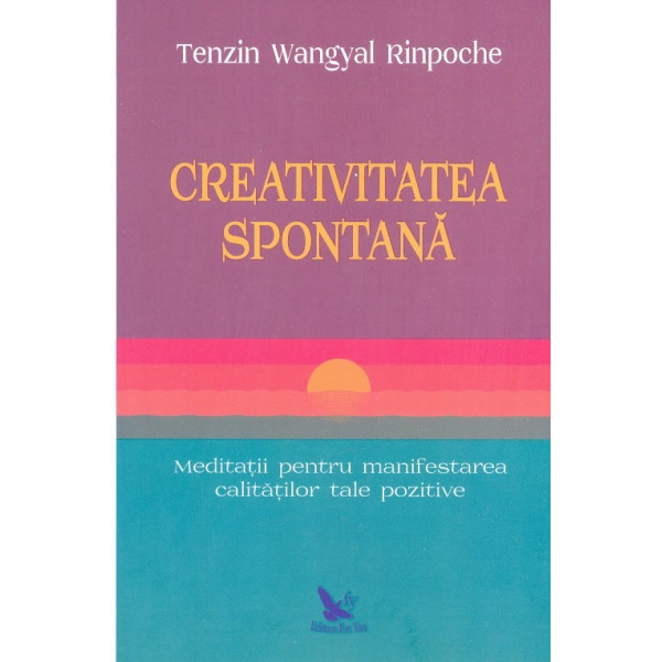 Creativitatea spontana. Meditatii pentru manifestarea calitatilor tale pozitive