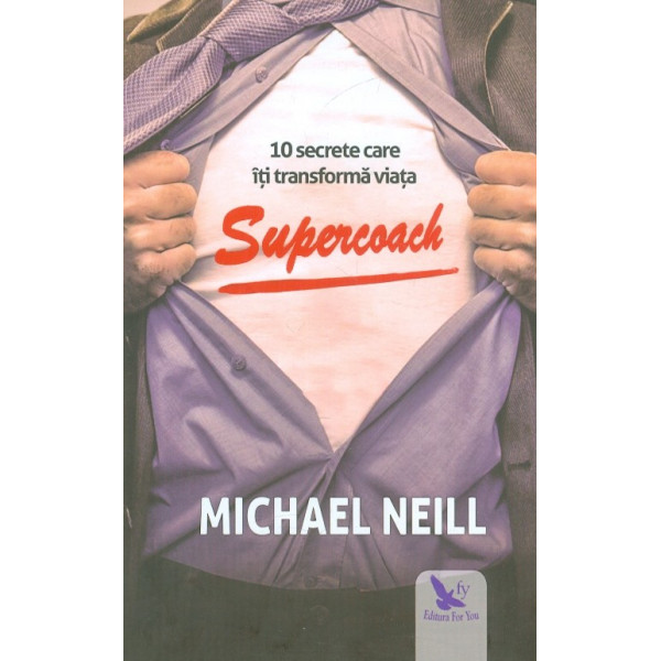 SuperCoach. 10 secrete care iti vor schimba viata