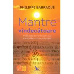 Mantre vindecatoare. Peste 500 de mantre pentru a trata bolile corpului si ale mintii cu CD