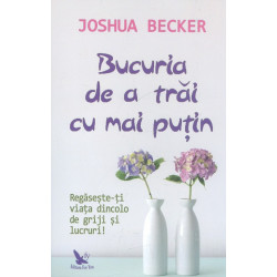 Bucuria de a trai cu mai putin