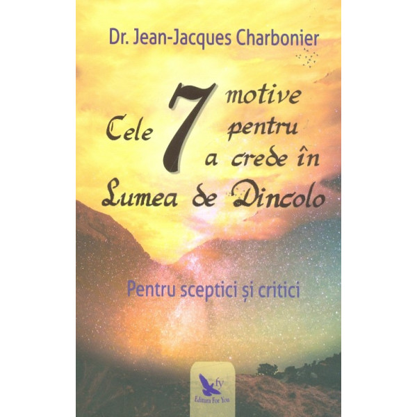 Cele 7 motive pentru a crede in Lumea de Dincolo