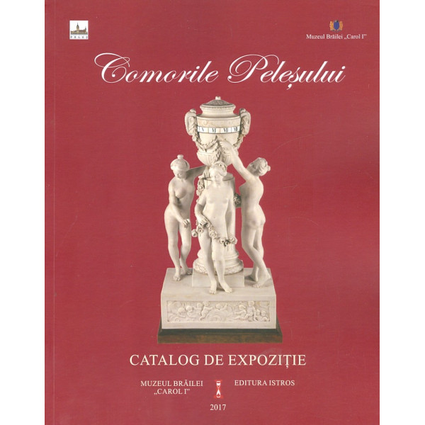 Comorile Pelesului. Catalog de expozitie