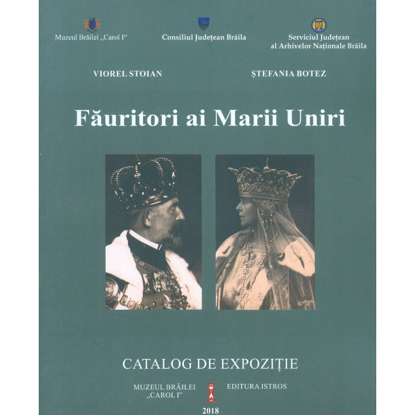 Fauritori ai Marii Uniri. Catalog de expozitie
