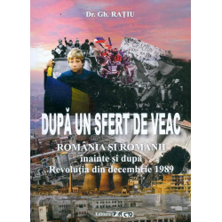 Dupa un sfert de veac. Romania si romanii inainte si dupa Revolutia din decembrie 1989