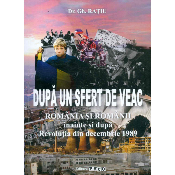 Dupa un sfert de veac. Romania si romanii inainte si dupa Revolutia din decembrie 1989
