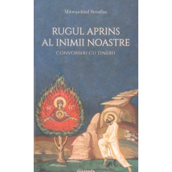 Rugul aprins al inimii noastre. Convorbiri cu tinerii