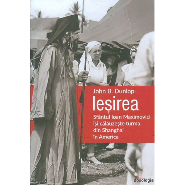 Iesirea. Sfantul Ioan Maximovici isi calauzeste turma din Shanghai in America