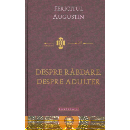 Despre rabdare, despre adulter