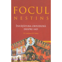 Focul nestins. Invatatura ortodoxa despre iad
