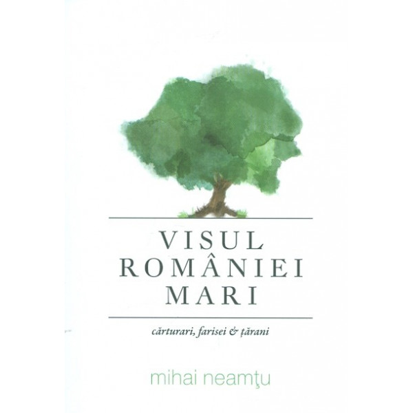Visul Romaniei Mari