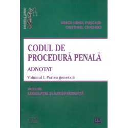 Codul de procedura penala adnotat, vol. I - Partea generala