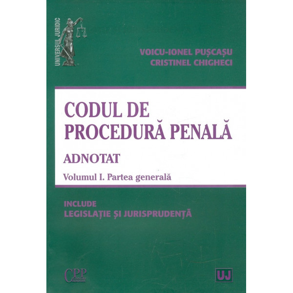 Codul de procedura penala adnotat, vol. I - Partea generala