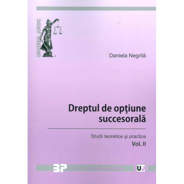 Dreptul de optiune succesorala, vol. II - Studii teoretice si practice