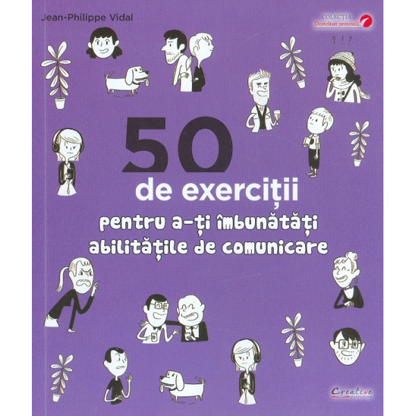 50 de exercitii pentru a-ti imbunatati abilitatile de comunicare