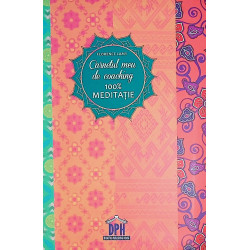 Carnetul meu de coaching 100% Meditatie
