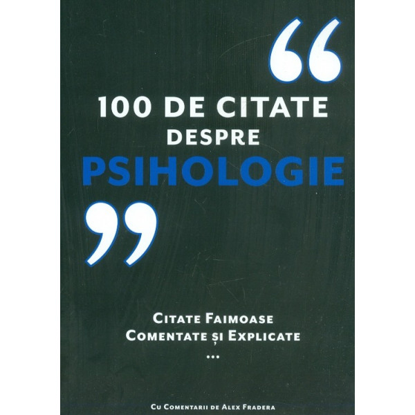 100 de citate despre psihologie. Citate faimoase comentate si explicate
