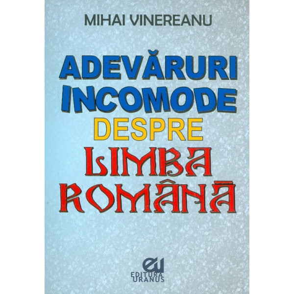 Adevaruri incomode despre limba romana