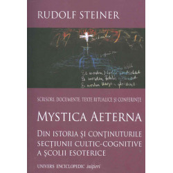 Mystica Aeterna. Din istoria si continuturile sectiunii cultic-cognitive a scolii esoterice