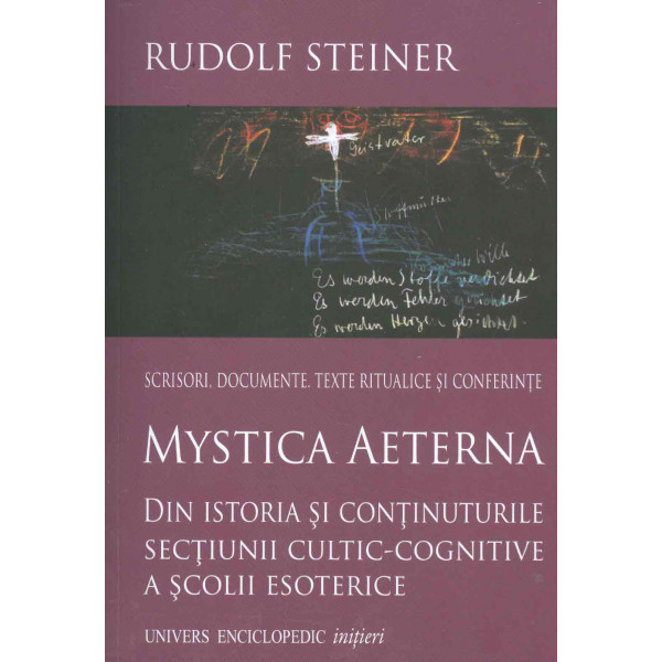 Mystica Aeterna. Din istoria si continuturile sectiunii cultic-cognitive a scolii esoterice