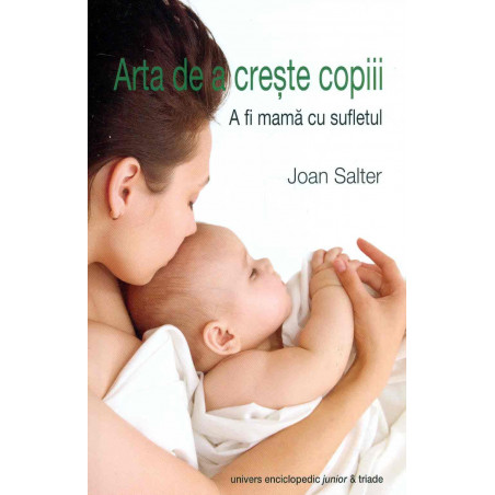 Arta de a creste copiii. A...