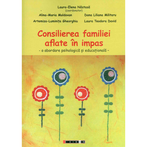 Consilierea familiei aflate in impas - O abordare psihologica si educationala -