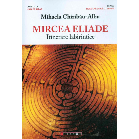 Mircea Eliade. Itinerare...