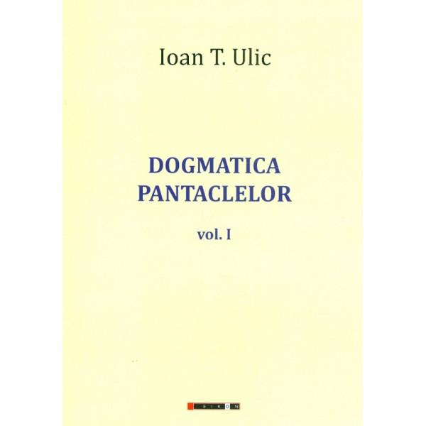 Dogmatica pantaclelor, vol. I