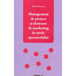 Management de proiect si elemente de marketing in artele spectacolului