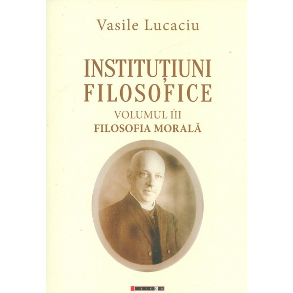Institutiuni filosofice, vol. III - Filosofia morala