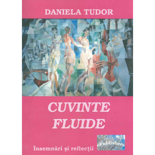 Cuvinte fluide. Insemnari si reflectii