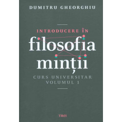 Introducere in filosofia mintii. Curs universitar, vol. I