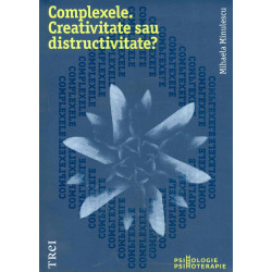 Complexele. Creativitate sau distructivitate?