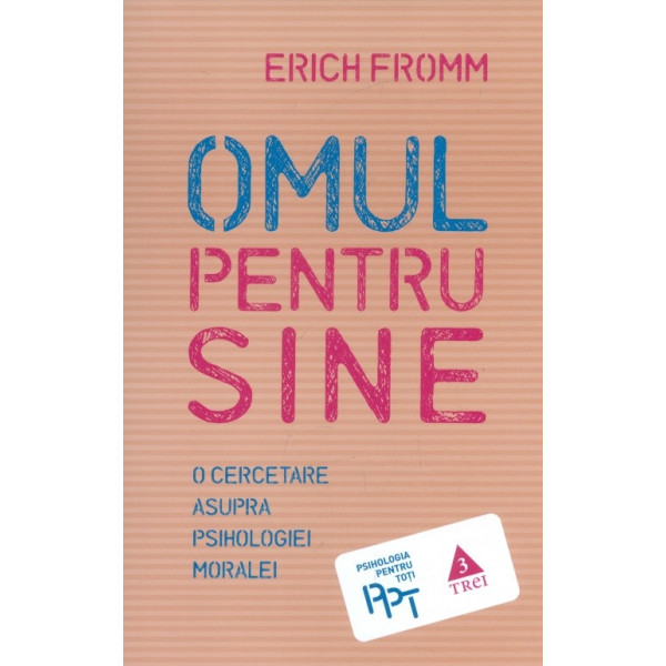 Omul pentru sine. O cercetare asupra psihologiei moralei