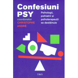 Confesiuni PSY. Psihologii,...