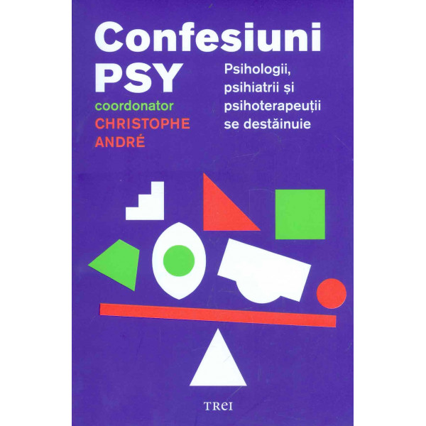 Confesiuni PSY. Psihologii, psihiatrii si psihoterapeutii se destainuie