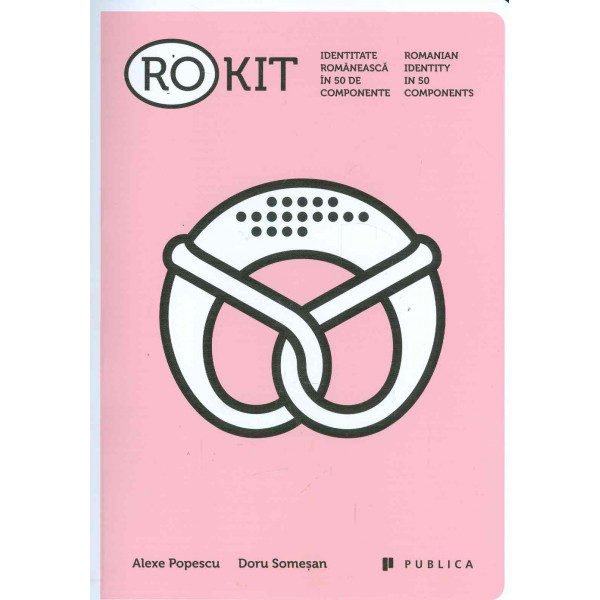 Ro-Kit - Identitate romaneasca in 50 de componente. Editie bilingva