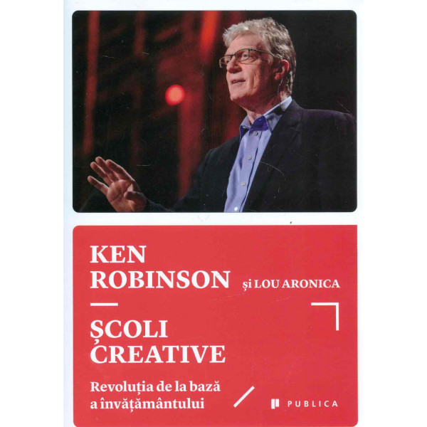 Scoli creative. Revolutia de la baza a invatamantului