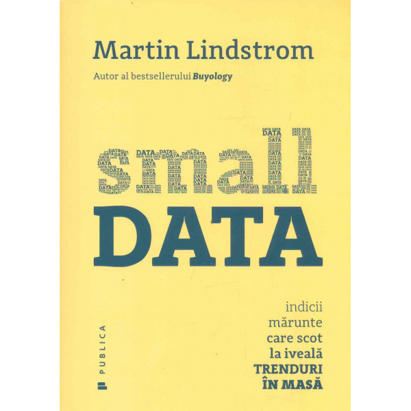 Small Data. Indicii marunte care scot la iveala trenduri in masa