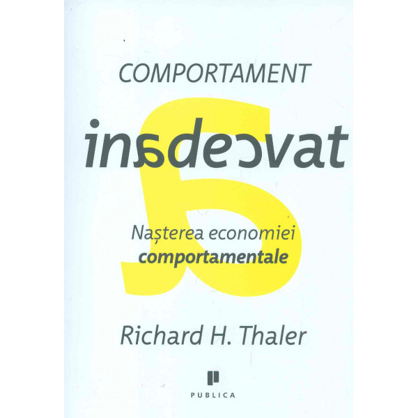 Comportament inadecvat. Nasterea economiei comportamentale