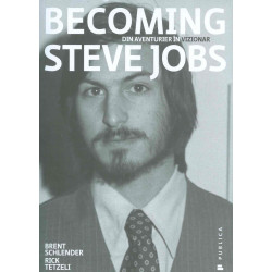Becoming Steve Jobs. Din aventurier in vizionar
