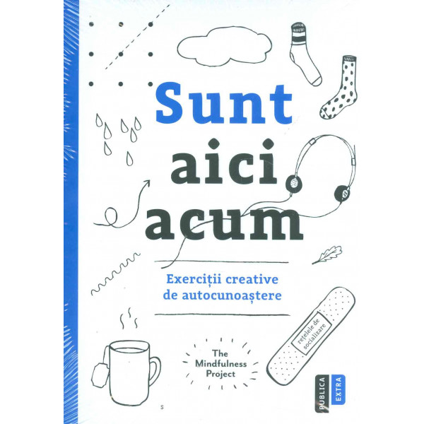 Sunt aici acum. Exercitii creative de autocunoastere