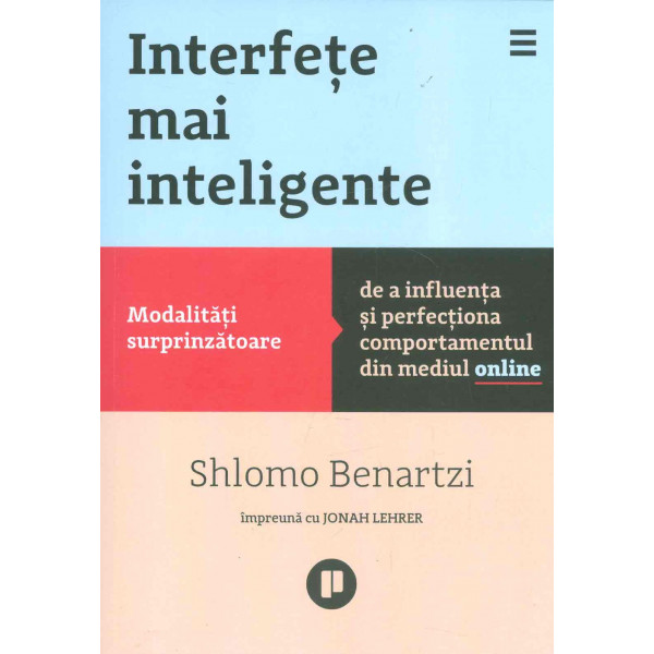 Interferente mai inteligente. Modalitati surprinzatoare de a influenta si perfectiona comportamentul din mediul Online
