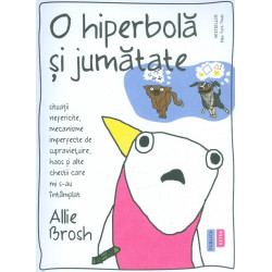 O hiperbola si jumatate:...