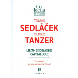 Lilith si demonii capitalului. Economia pe canapeaua lui Freud