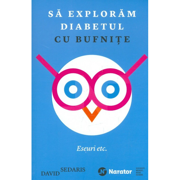 Sa exploram diabetul cu bufnite. Eseuri etc.